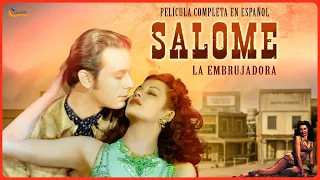 Salomé | Película Completa del OESTE | ESPAÑOL | Aventura | 1945