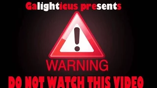 WARNING ...  DO NOT WATCH THIS VIDEO