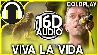 Coldplay - Viva La Vida | 16D AUDIO Version (Better than 8D AUDIO) 🎧