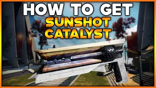 DESTINY 2 How To Get SUNSHOT CATALYST