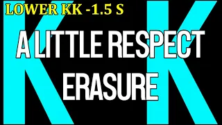 KaraoKe • A Little Respect • Erasure • Original Instrumental NO Fading • Lower Key 2 (-1.5 Semitone)