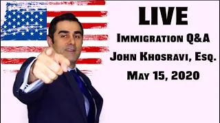 Live Immigration Q&A with Attorney John Khosravi (May 15, 2020)