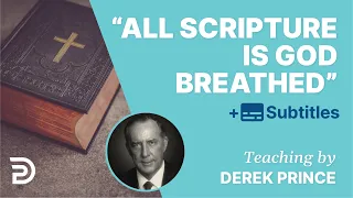 2 Timothy 3:16 'All Scripture Is God Breathed!' - Preach The Word! | Derek Prince