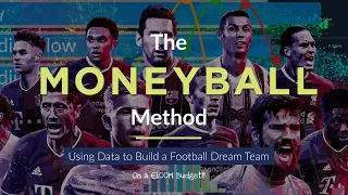 The Moneyball Method: Using Data to Build a Football Dream Team (On a Budget)