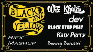 Black and Yellow [Riex Mashup] ft Dev, Katy Perry, Wiz Khalifa, Black Eyed Peas, Benny Benassi