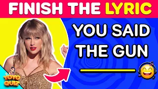 Finish The Lyrics - Taylor Swift Edition🎵 | Do you know Taylors Hit Songs? | Music Quiz