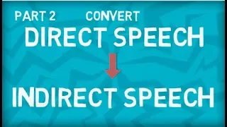 How to convert Direct to Indirect Speech | Six Step Formula | Part 2