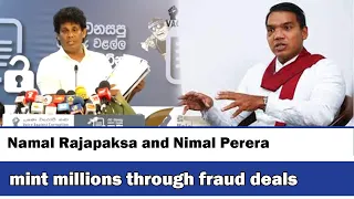 Namal Rajapaksa and Nimal Perera mint millions through fraud deals