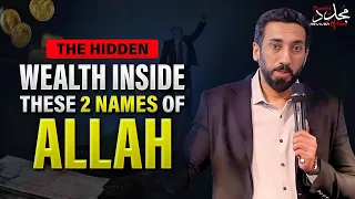 THE WEALTH INSIDE THESE 2 NAMES OF ALLAH | ASMA UL HUSNA | Nouman Ali Khan