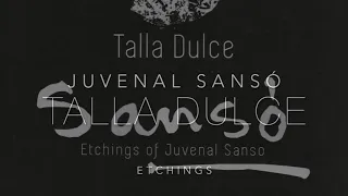 Talla Dulce:, etchings by Juvenal Sansó