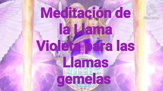 Meditación de la Llama violeta para las Llamas gemelas