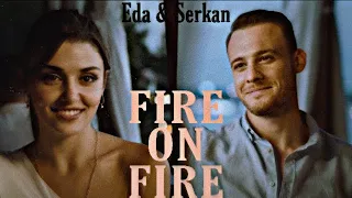 Eda & Serkan I Fire on fire