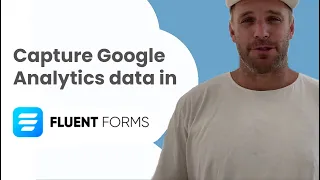 Capture Google Analytics data in Fluent Forms