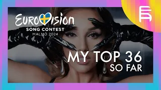 Eurovision 2024 - My Top 36 (so far - NEW: 🇮🇸🇬🇪🇦🇲🇦🇿)