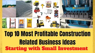 Top 10 Construction Related Business Ideas | Most Profitable Business In Low Investment