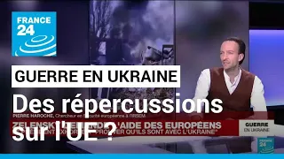 Guerre en Ukraine : quelles seront les répercussions sur l'Union européenne ? • FRANCE 24