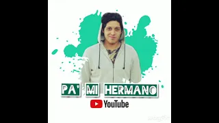 Pa' mi hermano - El Channel