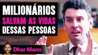 Milionários Salvam As Vidas Dessas Pessoas | Dhar Mann Studios