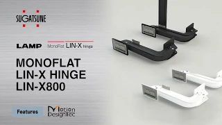 [FEATURE] Learn More About our Monoflat LIN-X Hinge LIN-X800 - Sugatsune Global