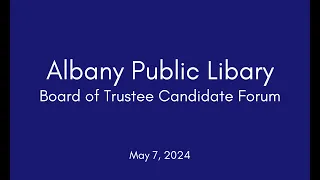 APL Board of Trustee Candidate Forum - May 7, 2024