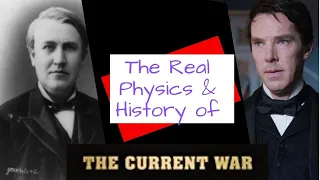 Physics of "The Current War": Edison, Westinghouse & Tesla (AC vs. DC)