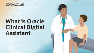 Relieve Physician Administrative Strain with Oracle Clinical Digital Assistant