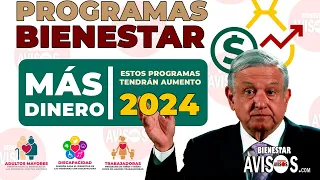 🤑¡Atentos beneficiarios! 🤩estos son los programas para el Bienestar que recibirán AUMENTO en el 2024