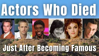 Actors Who Died Soon After They Became Famous / Celebrities Who Died Tragically Young