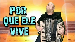 Porque ele vive - Sanfoneiro Vermelho