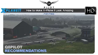 How to Make X-Plane 11 Look Amazing For Free | Q8Pilot Recommendations