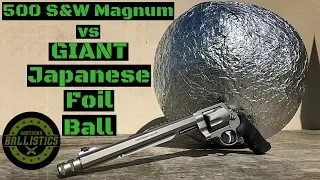 Giant Japanese Aluminum Foil Ball vs 500 S&W Magnum