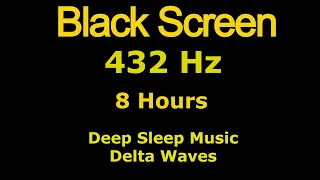 432 Hz | Deep Sleep Music | Delta Waves|Background for Sleeping & Meditation | Black Screen