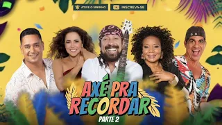 AXÉ PRA RECORDAR PARTE 02 - AS MELHORES DOS ANOS 90