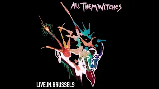 All Them Witches - Live In Brussels (2016) (Full Album)