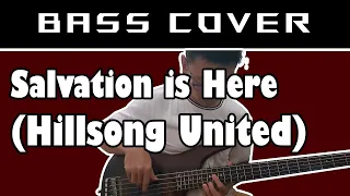Salvation is Here (Hillsong United) || Bass Cover