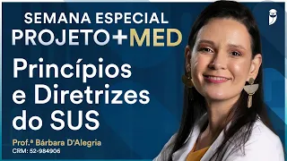 Princípios e Diretrizes do SUS - Semana Especial Projeto +MED