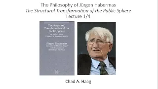 The Philosophy of Jürgen Habermas The Structural Transformation of the Public Sphere Lecture 1