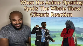 It literally had everything! | When the Anime Opening Spoils The Whole Show | Cilvanis REACTION