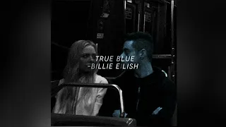 True Blue -Billie Eilish [edit audio]