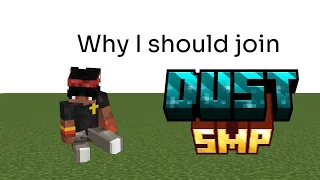Why I want to Join the Dust SMP(Pending)