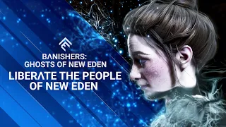 Banishers: Ghosts of New Eden - Liberate the people of New Eden