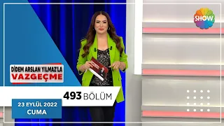 Didem Arslan Yılmaz'la Vazgeçme 493. Bölüm | 23 Eylül 2022