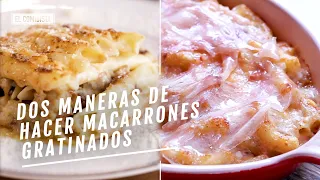 EL COMIDISTA | Dos formas de hacer un clásico: macarrones gratinados