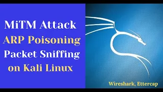 MiTM Attack using ARP Poisoning on Kali | Packet Sniffing on Kali Linux | Ettercap