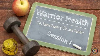 Warrior Health _Dr Kevin Zadai & Dr Jim Painter _Session 1