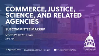 Subcommittee Markup of FY22 Commerce, Justice, Science, and Related Agencies Bill (EventID=112888)