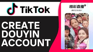 How to Create Douyin Account (Access Chinese TikTok)