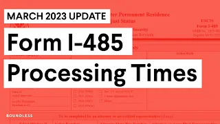 Form I-485 Processing Times | February 2023 Update