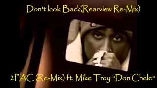 Mike Troy "Don Chele" - Don't look Back(2Pac Rearview Re-mix)