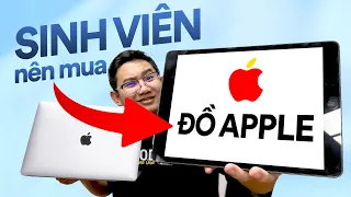 Học sinh, sinh viên nên mua đồ Apple: iPad, Macbook - Tại sao?